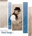 Porch Songs 3