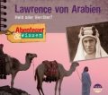 Lawrence von Arabien - Held oder Verräter?