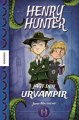 Henry Hunter 1: jagt den Urvampir