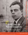 Antoine de Saint Exupéry - In Bildern & Dokumenten