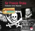 Sir Francis Drake. Freibeuter seiner Majestät