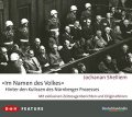 "Im Namen des Volkes" - Hinter den Kulissen des Nürnberger Prozesses - Mit exklusiven Zeitzeugenberichten und Originaltönen