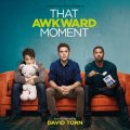 That Awkward Moment - Original Motion Picture Soundtrack