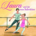 Laura 5: und der neue Ballettlehrer