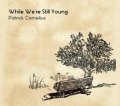 while we´re still young
