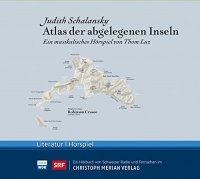 Atlas der abgelegenen Inseln - Ein musikalisches Hörstück von Thom Luz