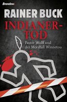 Indianertod - Pastor Wolff und der Mordfall Winnetou