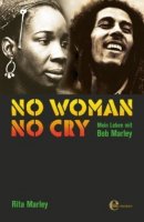 No woman no cry - Mein Leben mit Bob Marley