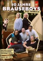 10 Jahre Brauseboys - Das Fanbuch - Enthüllungen, Sensationen, geheime Fotos - Buch mit DVD